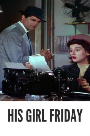 His Girl Friday 1940 First Early Colored Films Version