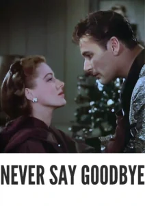 Never Say Goodbye 1946 First Early Colored Films Version