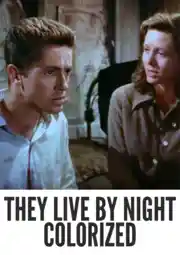 They Live by Night Colorized 1949: Best Chromatic Journey into Noir Romance