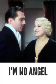 I’m No Angel 1933 Full Movie Colorized