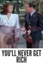 You’ll Never Get Rich Colorized 1941: Bringing Old Films to Life in Stunning New Ways