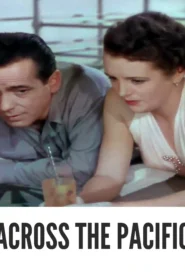 Across the Pacific 1942 Full Movie Colorized