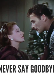 Never Say Goodbye 1946 Full Movie Colorized