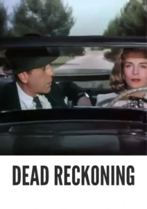 Dead Reckoning 1947 First Early Colored Films Version