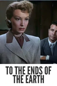 To the Ends of the Earth 1948 Full Movie Colorized