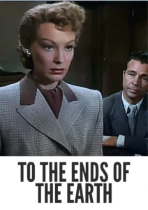 To the Ends of the Earth 1948 First Early Colored Films Version