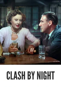 Download Clash by Night (1952) Colorized HD | Barbara Stanwyck | Seething Drama
