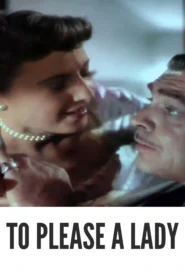 To Please a Lady 1950 Full Movie Colorized