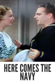 Download Here Comes the Navy (1934) Colorized HD | James Cagney | Naval Drama Classic