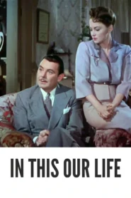 Download In This Our Life (1942) Colorized HD | Bette Davis | Drama Romance Classic