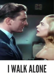 Download I Walk Alone (1947) Colorized HD | Burt Lancaster | Crime Drama Classic