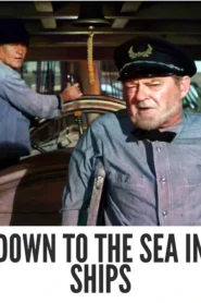 Download Down to the Sea in Ships (1949) Colorized HD | Richard Widmark | Whaling Drama Adventure Classic