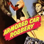 Armored Car Robbery (1950) Colorized