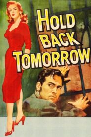 Hold Back Tomorrow (1955) Colorized