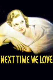 Next Time We Love (1936) Colorized