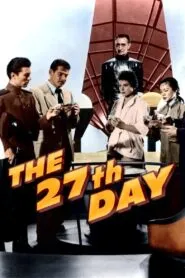 The 27th Day (1957) Colorized