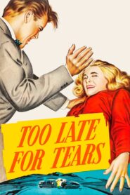 Too Late for Tears (1949) Colorized