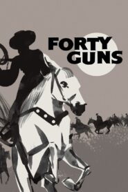 Forty Guns (1957) Colorized