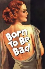 Born to Be Bad (1934) Colorized