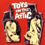 Toys in the Attic (1963) Colorized