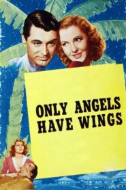 Only Angels Have Wings (1939) Colorized