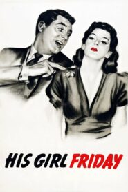 His Girl Friday (1940) Colorized