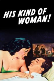 His Kind of Woman (1951) Colorized
