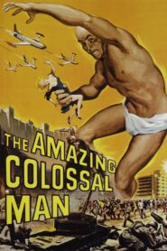 The Amazing Colossal Man (1957) Colorized