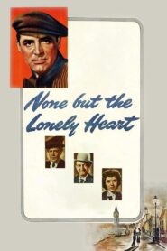 None But the Lonely Heart (1944) Colorized