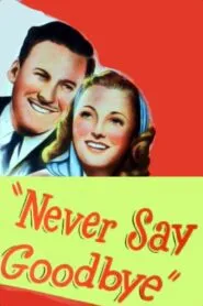 Never Say Goodbye (1946) Colorized