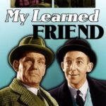 My Learned Friend (1943) Colorized
