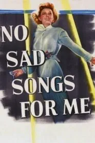 No Sad Songs for Me (1950) Colorized