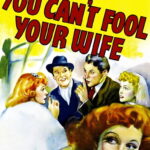 You Can’t Fool Your Wife (1940) Colorized