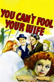 You Can’t Fool Your Wife (1940) Colorized
