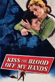 Kiss the Blood Off My Hands (1948) Colorized