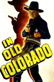 In Old Colorado (1941) Colorized