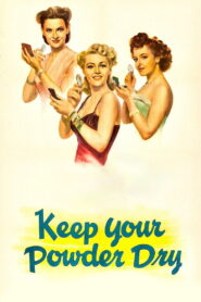 Keep Your Powder Dry (1945) Colorized