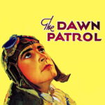 The Dawn Patrol (1930) Colorized