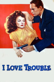 I Love Trouble (1948) Colorized