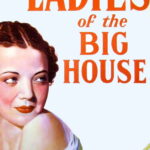 Ladies of the Big House (1931) Colorized