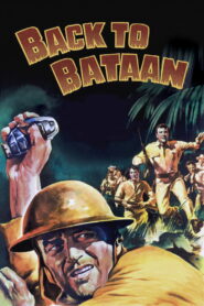 Back to Bataan (1945) Colorized