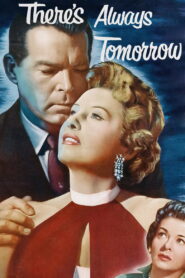 There’s Always Tomorrow (1956) Colorized