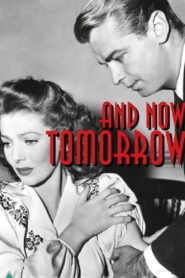 And Now Tomorrow (1944) Colorized