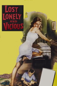 Lost, Lonely and Vicious (1958) Colorized