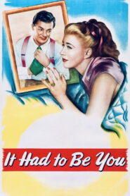 It Had to Be You (1947) Colorized