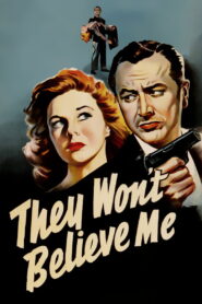 They Won’t Believe Me (1947) Colorized